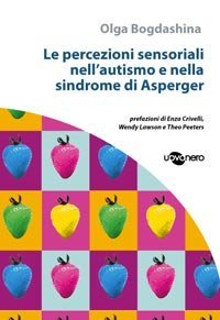 Le percezioni sensoriali nell'autismo e nella sindrome di Asperger